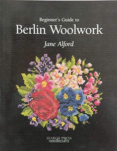 Beginner's Guide to Berlin Woolwork 