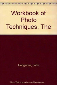 The Workbook of Photo Techniques 