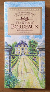 David Peppercorn's Pocket Guide to the Wines of Bordeaux 