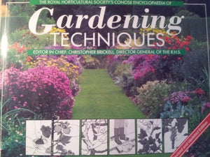 The Royal Horticultural Society Concise Encyclopaedia of Gardening Techniques 