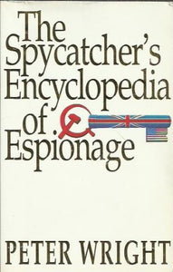 The Spycatcher's Encyclopedia of Espionage 