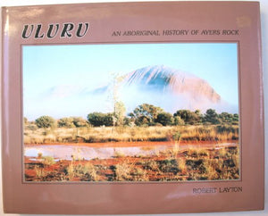 Uluru: An Aboriginal History of Ayers Rock 