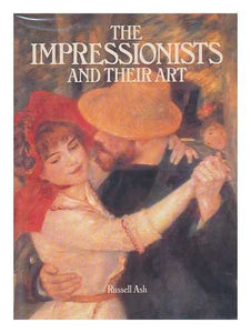 Impressionists and Their Art 