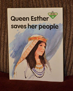 Queen Esther Saves Her People 