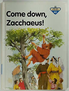 Come Down, Zacchaeus! 