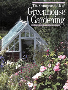 Complete Book of Greenhouse Gardening 