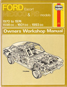 Ford Escort Mexico and RS Models 1970-74 Owner's Workshop Manual 