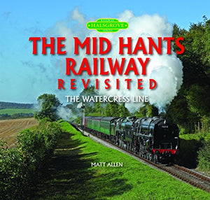 The Mid Hants Railway Revisited 