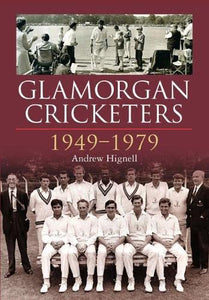 Glamorgan Cricketers 1949-1979 