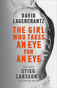 The Girl Who Takes an Eye for an Eye: Continuing Stieg Larsson's Millennium Series 