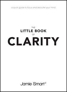 The Little Book of Clarity 