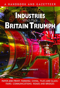 Industries Which Made Britain Triumph 