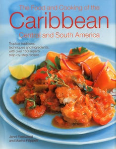 The Food and Cooking of the Caribbean Central and South America 