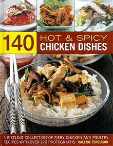 140 Hot & Spicy Chicken Dishes 