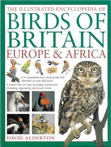 The Illustrated Encyclopedia of Birds of Britain Europe & Africa 