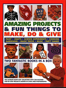 Amazing Projects & Fun Things to Make, Do, Play & Give 