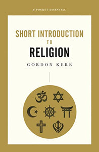 A Pocket Essential Short Introduction to Religion 