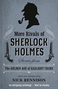 More Rivals of Sherlock Holmes 