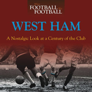 When Football Was Football: West Ham 