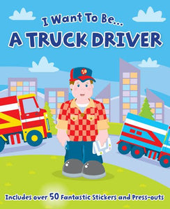 I Want to be a...Truck Driver 