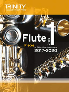 Trinity College London: Flute Exam Pieces Grade 1 2017–2020 (score & part) 