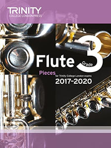 Trinity College London: Flute Exam Pieces Grade 3 2017–2020 (score & part) 