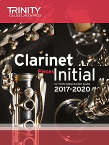 Trinity College London: Clarinet Exam Pieces Initial 2017 – 2020 (score & part) 