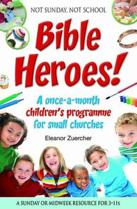 Not Sunday, Not School Bible Heroes! 