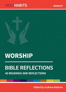 Holy Habits Bible Reflections: Worship 