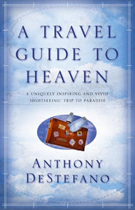 A Travel Guide To Heaven 