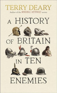 A History of Britain in Ten Enemies 