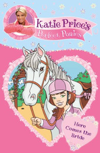 Katie Price's Perfect Ponies: Here Comes the Bride 