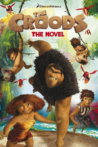 The Croods: the Novel 