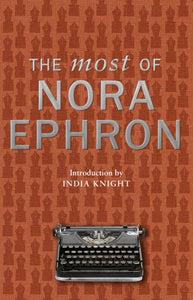 The Most of Nora Ephron 