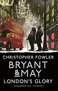 Bryant & May - London's Glory 