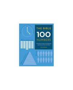 The Bible in 100 Numbers - A numerical guide to the meaning and history of the Good Book 