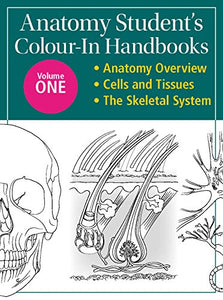 Anatomy Student's Colour-In Handbooks: Volume One 