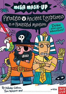 Mega Mash-Up: Pirates v Ancient Egyptians in a Haunted Museum 