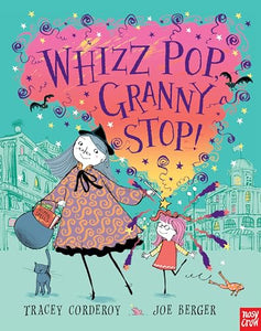 Whizz! Pop! Granny, Stop! 