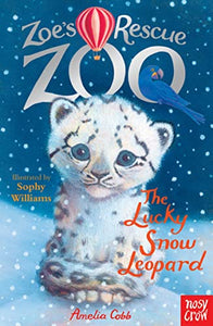 Zoe's Rescue Zoo: The Lucky Snow Leopard 