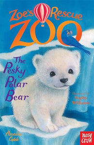 Zoe's Rescue Zoo: The Pesky Polar Bear 