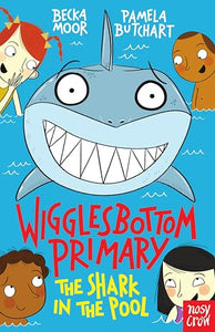 Wigglesbottom Primary: The Shark in the Pool 