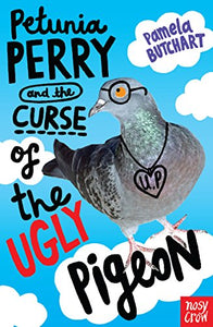 Petunia Perry and the Curse of the Ugly Pigeon 