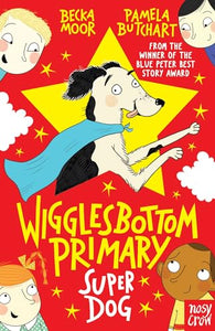 Wigglesbottom Primary: Super Dog! 