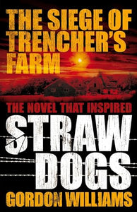 The Siege of Trencher's Farm - Straw Dogs 