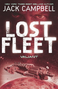 Lost Fleet - Valiant (Book 4) 