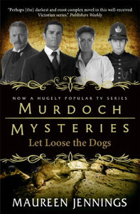 Murdoch Mysteries - Let Loose The Dogs 