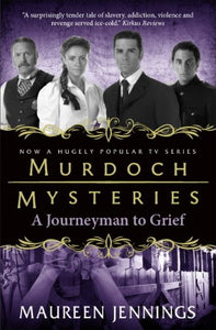 Murdoch Mysteries - Journeyman to Grief 