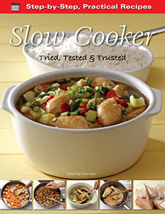 Step-by-Step Practical Recipes: Slow Cooker 