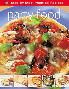 Step-by-Step Practical Recipes: Party Food 